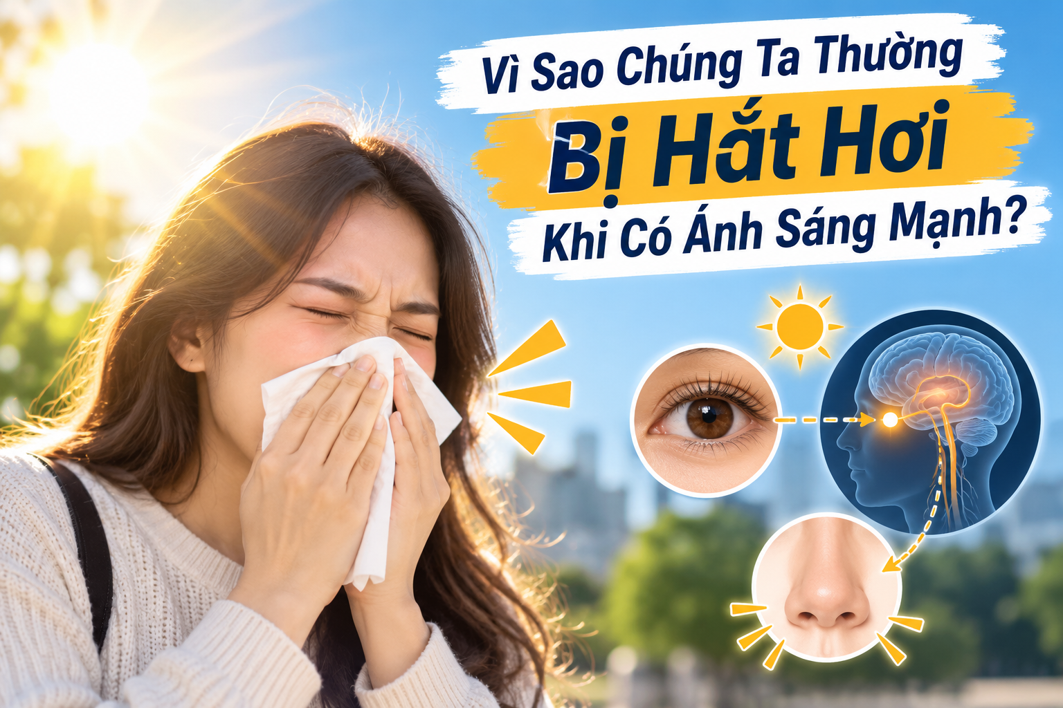 Vì Sao Chúng Ta Thường Bị Hắt Hơi Khi Có Ánh Sáng Mạnh?